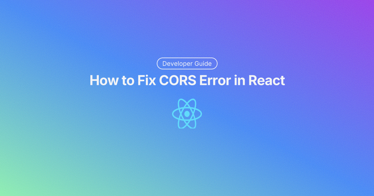 How to Fix CORS Error in React